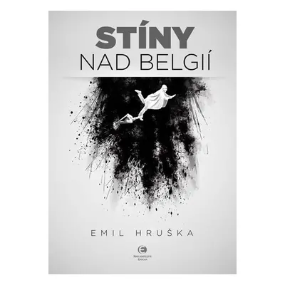 Stíny nad Belgií - Emil Hruška