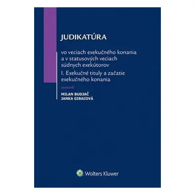 Judikatúra vo veciach exekučného konania - Milan Budjač; Janka Gibaľová