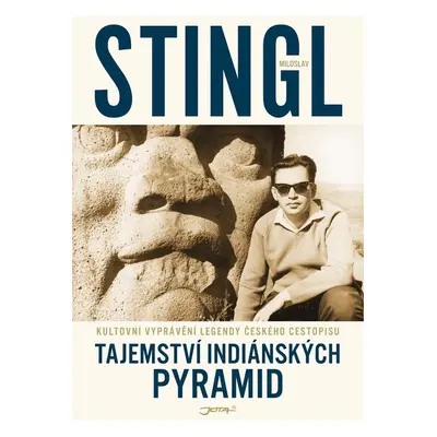 Tajemství indiánských pyramid - Miloslav Stingl