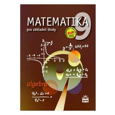 Matematika 9 pro základní školy - Algebra, 2. vydání - Zdeněk Půlpán