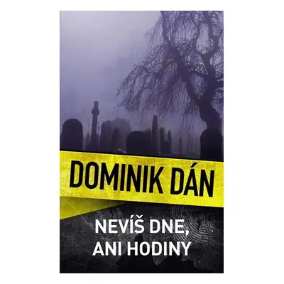 Nevíš dne, ani hodiny - Dominik Dán