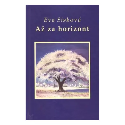 Až za horizont - Eva Sisková