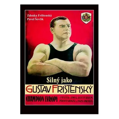 Silný jako Gustav Frištenský - Zdenka Frištenská