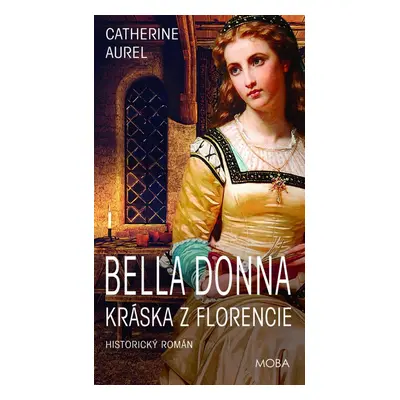 Bella Donna – Kráska z Florencie - Catherine Aurel