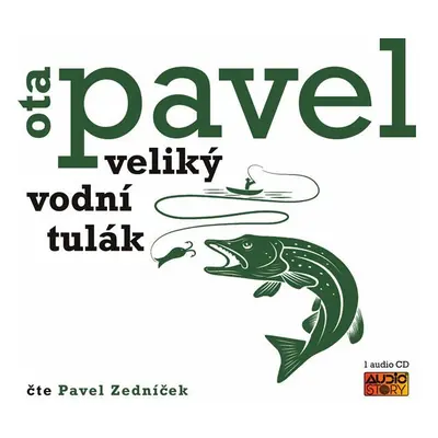 Veliký vodní tulák - CD (Čte Pavla Zedníčka) - Ota Pavel