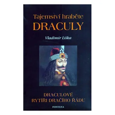 Tajemství hraběte Draculy - Draculové rytíři dračího řádu - Vladimír Liška