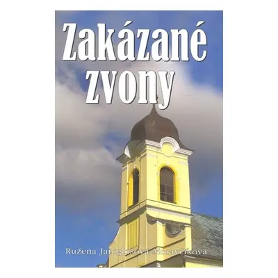 Zakázané zvony - Ružena Janiglašová-Moravčíková