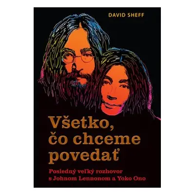 Všetko, čo chceme povedať - David Sheff