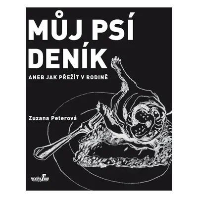 Můj psí deník aneb Jak přežít v rodině - Zuzana Peterová