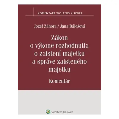 Zákon o výkone rozhodnutia o zaistení majetku a správe zaisteného majetku - Jozef Záhora; Jana B