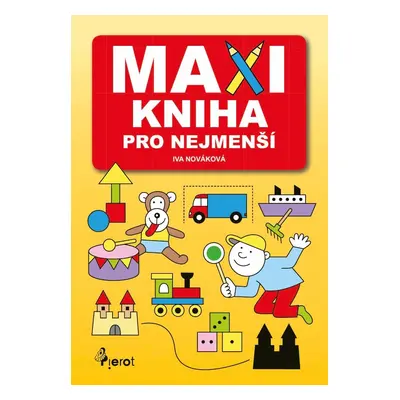 Maxikniha pro nejmenší - Iva Nováková