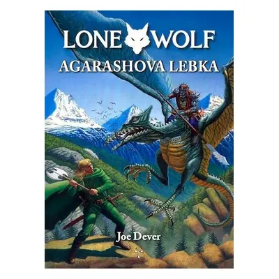 Lone Wolf: Agarashova lebka - Joe Dever