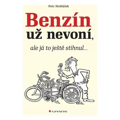 Benzín už nevoní, ale já to ještě stihnul… - Petr Hošťálek