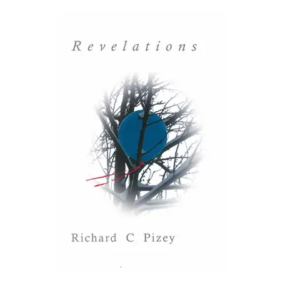 Relevations - Richard C Pizey