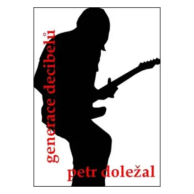 Generace decibelů - Petr Doležal