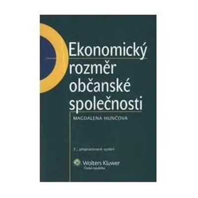 Ekonomický rozměr občanské společnosti 2.vyd. - Magdalena Hunčová