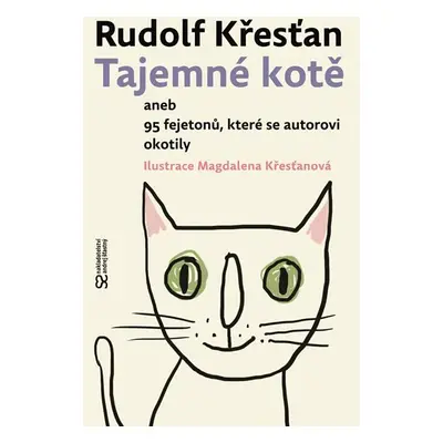 Tajemné kotě aneb 95 fejetonů, které se autorovi okotily - Rudolf Křesťan