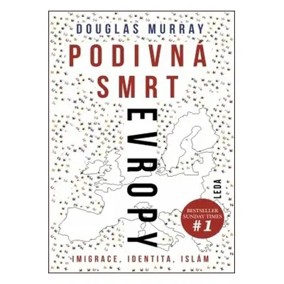 Podivná smrt Evropy - Imigrace, identita, islám, 1. vydání - Douglas Murray