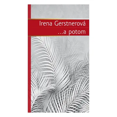 ...a potom - Irena Gerstnerová