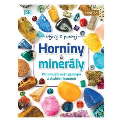 Horniny a minerály - Ohromující svět geologie a drahých kamenů - Devin Dennie