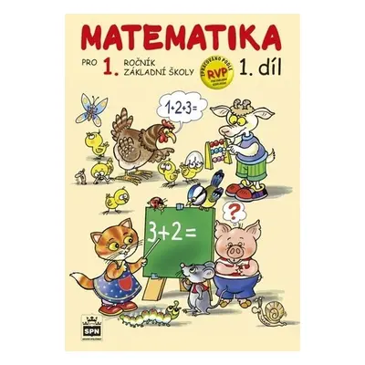 Matematika pro 1 ročník základní školy 1.díl, 3. vydání - Miroslava Čížková Pišlova