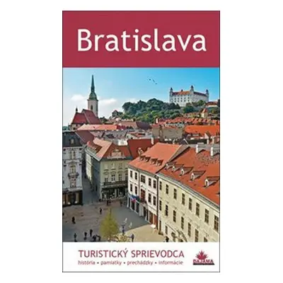 Bratislava - turistický průvodce slov. - Juraj Kucharík