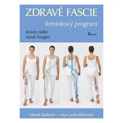 Zdravé fascie - Tréninkový program - Kristin Adlerová