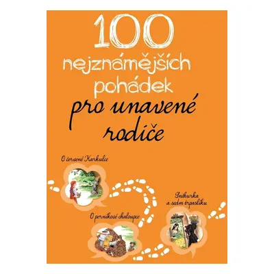 100 nejznámějších pohádek pro unavené rodiče, 2. vydání - kolektiv.