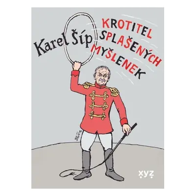 Krotitel splašených myšlenek - Karel Šíp