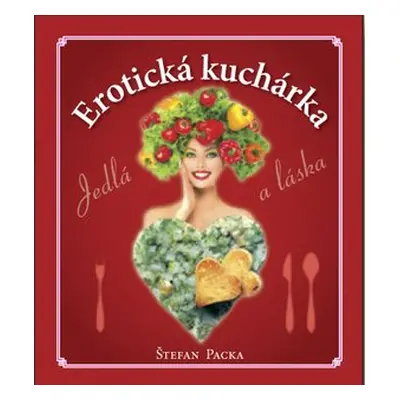 Erotická kuchárka - Štefan Packa