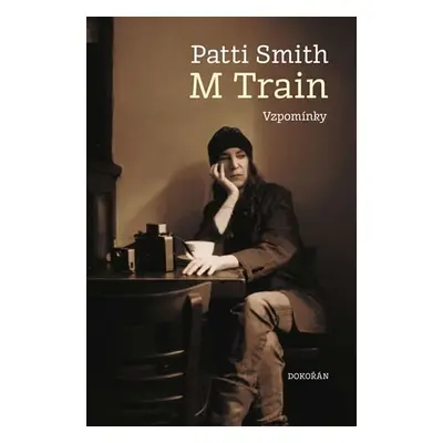 M Train - Vzpomínky - Patti Smith