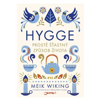 Hygge - Prostě šťastný způsob života - Meik Wiking