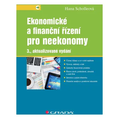 Ekonomické a finanční řízení pro neekonomy, 3. vydání - Hana Scholleová