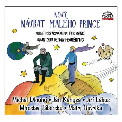 Nový návrat malého prince - CD, čte: Jiří Lábus, Miroslav Táborský, Jan Kanyza, Michal Dlouhý, M