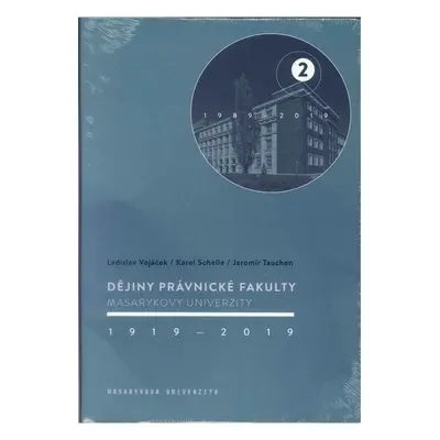 Dějiny Právnické fakulty Masarykovy univerzity 1919-2019 / 2.díl 1989-2019 - Ladislav Vojáček