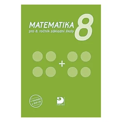 Matematika pro 8. ročník ZŠ, 4. vydání - Jana Coufalová