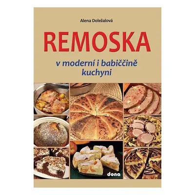 Remoska v moderní i babiččině kuchyni - Alena Doležalová