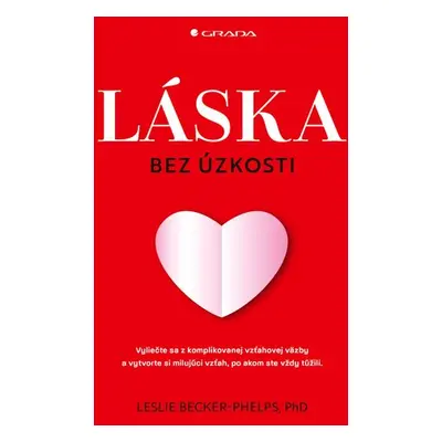 Láska bez úzkosti - Leslie Becker-Phelps; Dominika Trubačová