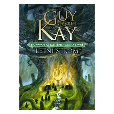 Letní strom Fionavarská tapisérie I. - Guy Gavriel Kay