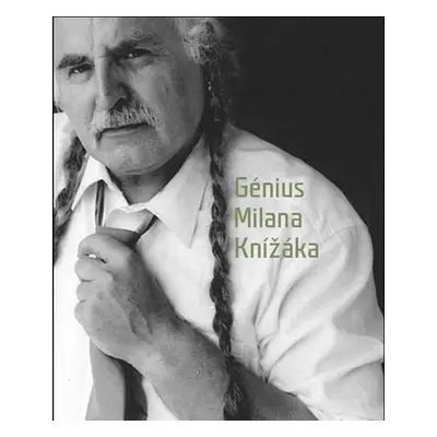 Génius Milana Knížáka - Milan Knížák