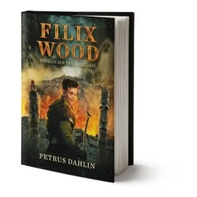 Filix Wood: Pouze nejslabší přežijí - Petrus Dahlin