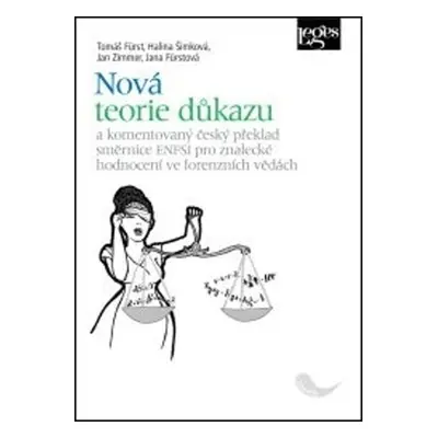 Nová teorie důkazu a komentovaný český překlad směrnice ENFSI pro znalecké hodnocení ve forenzní