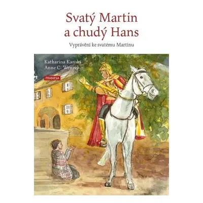 Svatý Martin a chudý Hans - Vyprávění ke svatému Martinu - Katharina Kanski