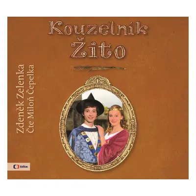 Kouzelník Žito (audiokniha pro děti) - Zdeněk Zelenka