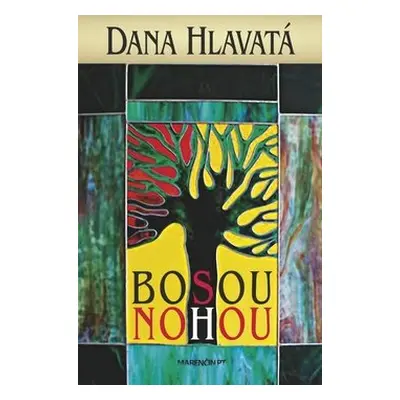 Bosou nohou - Dana Hlavatá