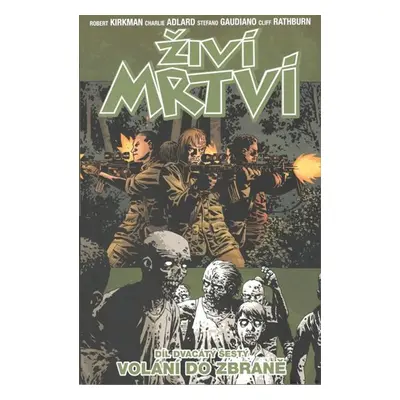 Živí mrtví 26 - Volání do zbraně - Robert Kirkman