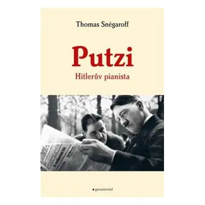 Putzi, Hitlerův pianista - Thomas Snégaroff