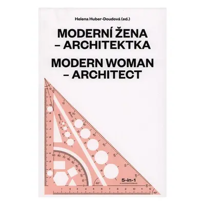 Moderní žena - architektka - Helena Huber-Doudová