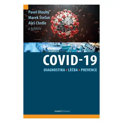 Covid-19: Diagnostika, léčba, prevence - Pavel Dlouhý