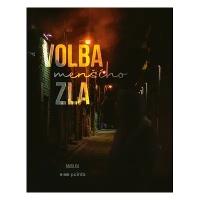 Volba (menšího) zla - B. Amálka